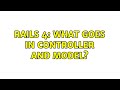 Rails 4: What Goes in Controller and Model? (3 Solutions!!)