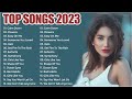 Top 100 Songs 2023-Alan Walker Miley Cyrus, Ed Sheeran, Maroon 5, Justin Bieber Best Pop Playlist 33