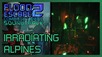 FE2 Community Maps OST - Irradiating Alpines