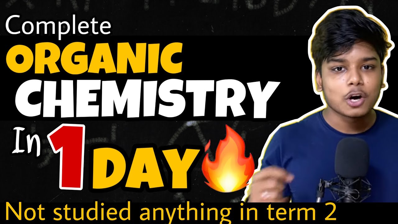 ORGANIC CHEMISTRY IN ONE DAY - TERM 2 CLASS 12 | SCORE 35/35 IN CHEMISTRY 