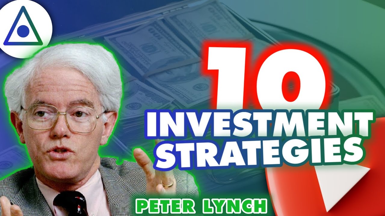 Become a Legendary Investor: 10 Peter Lynch Strategies