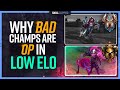 Why BAD Champions are OP in LOW ELO! - Top Guide