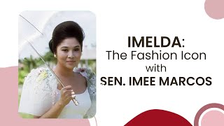 Imelda: The Fashion Icon with Sen. Imee Marcos | Happy Birthday First Lady Imelda Marcos!