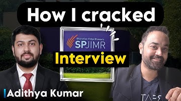 SPJIMR Mumbai Interview Experience | Round 1 and 2 Interview Guide | How to prepare ft. Adithya