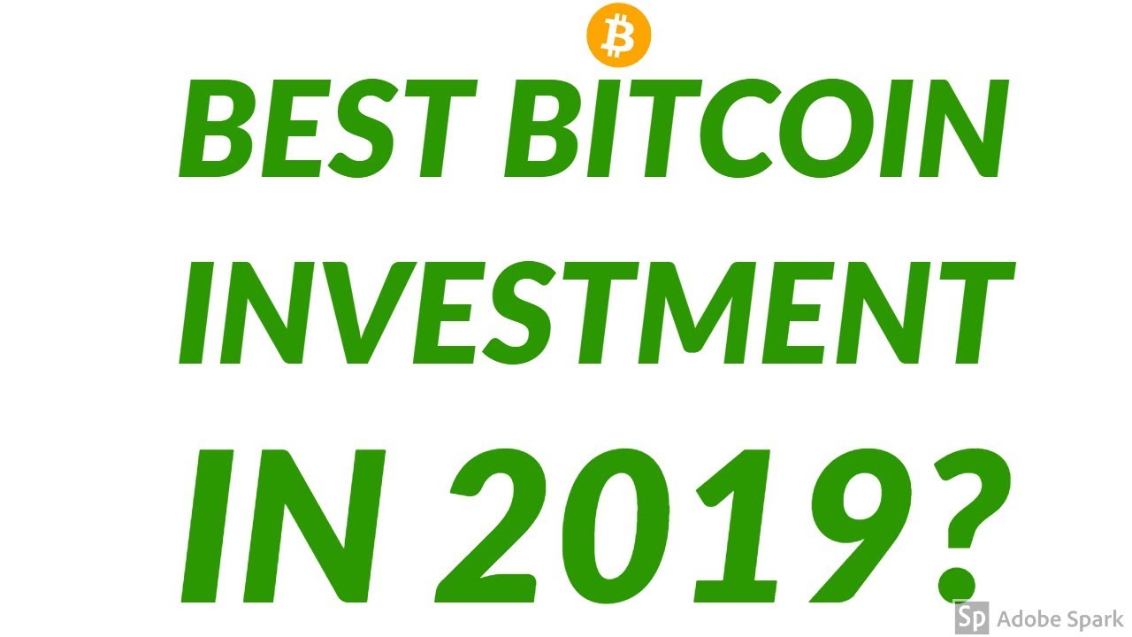 Is This The Best Bitcoin Investment In 2019?