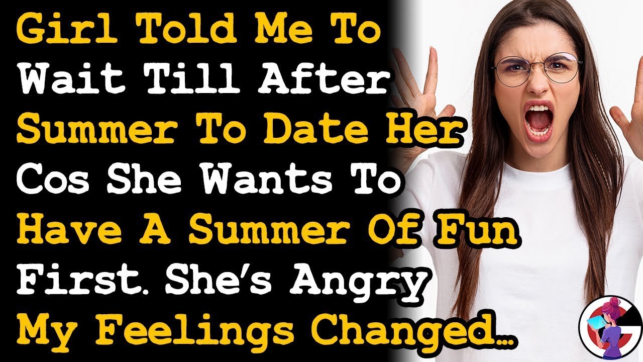 Girl Me To Wait Til After Summer To Date Cos She's In Her Ho Phase, She ...