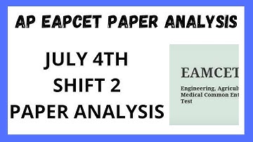 AP EAPCET 2022 PAPER ANALYSIS ll JULY 4TH SHIFT 2 PAPER ANALYSIS ll
