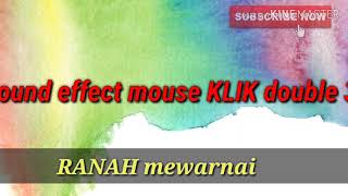 Sound effect : mouse click 1 kali dan double click yang sering digunakan youtuber