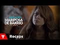 Mariposa de Barrio | Recap (FINAL) | Telemundo