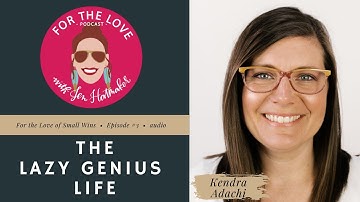 The Lazy Genius Life with Recovering Perfectionist Kendra Adachi