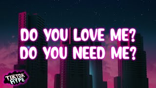 do you love me, do you need me (Lyrics) [Do You Love Me Tik tok Song] TroiBoy - Do you? Resimi