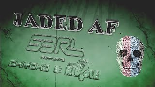 Video thumbnail of "Jaded AF - S3RL feat ChiyoKo & MC Riddle"