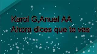 Karol G, Anuel AA - Dices Que Te Vas - (Letra)