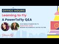 Office hours learning to fly  a powertofly qa