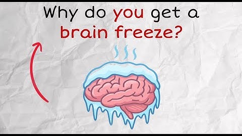 Why do YOU get a BRAIN FREEZE?
