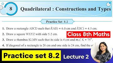 Class 8 Maths | Chp 8 Quadrilateral: Constructions and Types | Practice set 8.2 | MH Board | Lec 2