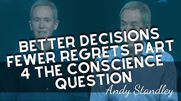 Omnipotent Jesus - Better Decisions Fewer Regrets Part 4 The Conscience Question | ANDY STANLEY 2023