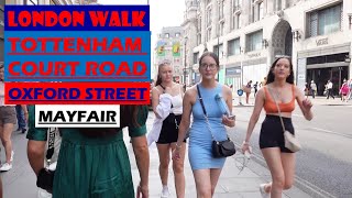 Walk with me from Tottenham Court Road to Oxford Street and Mayfair, UK Heatwave, London walk