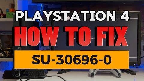 How To Fix PS4 Error SU-30696-0 Update System