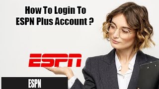 How To Login Espn Plus Account Espn Plus Sign In