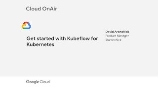 cloud onair: get started with kubeflow for kubernetes