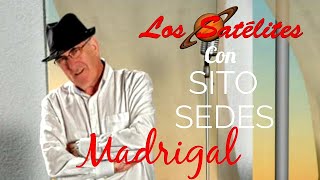 Los Satélites con Sito Sedes - Madrigal