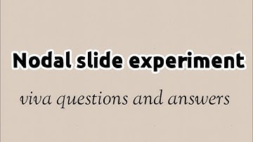 Nodal slide experiment viva questions (imp)
