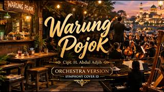 Warung Pojok – Cipt. H. Abdul Adjib | Orchestra Version | Symphony Cover ID