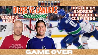 Canucks vs Oilers Game 6 Post Game Analysis - May 18, 2024 | Game Over: Vancouver & Edmonton