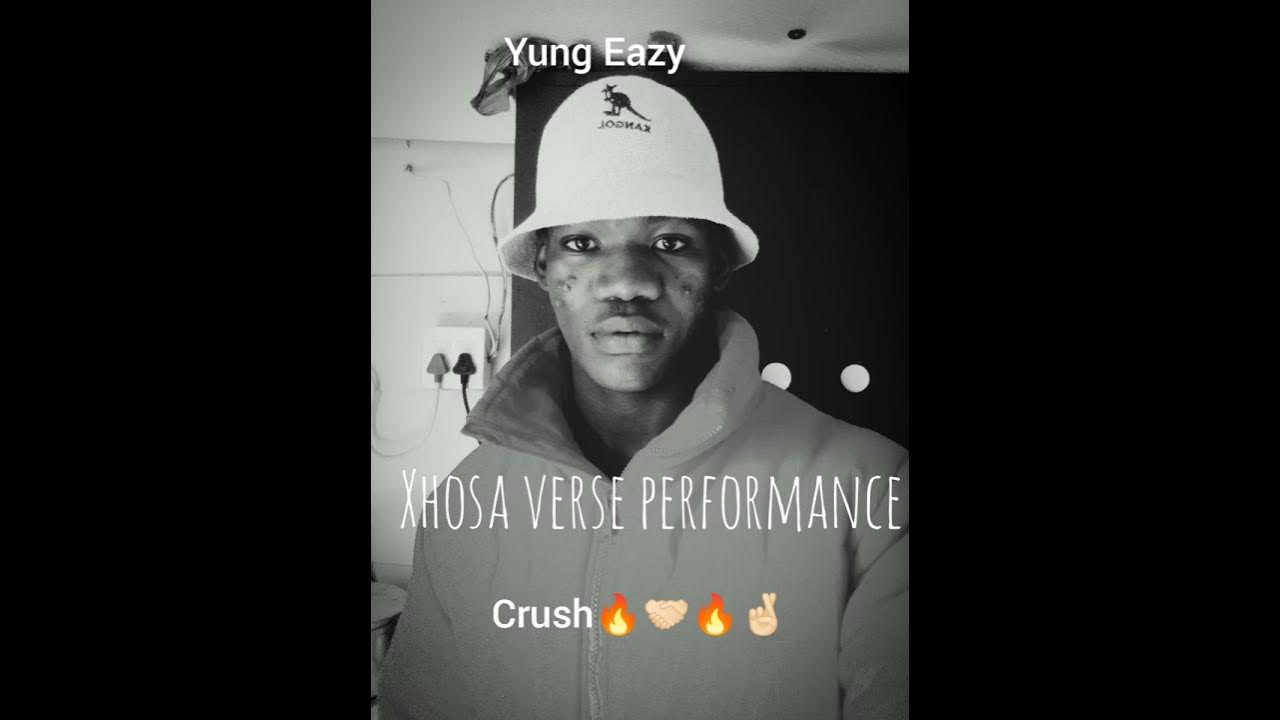 Yung Eazy Crush Xhosa Verse Perfomance YouTube yung-eazy-crush-xhosa-verse-perfomance-youtube