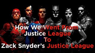 How We Went From Justice League To Zack Snyder&#39;s Justice League | Essay