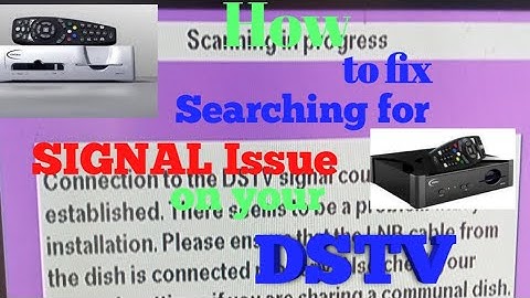How to resolve searching for signal E06-4 error on your DSTV decoder