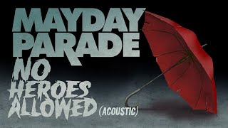 Смотреть клип Mayday Parade - No Heroes Allowed (Acoustic)