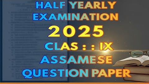 Class IX Half Yearly Examination 2025|Assamese (MIL) Question paper|Class 9 Half yearly Exam paper