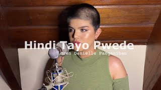 Hindi Tayo Pwede- The Juans | Cover by Bren Danielle Panganiban