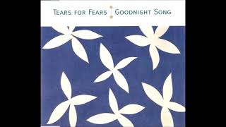 Tears for Fears - Goodnight Song (Audio)