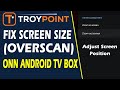 How To Adjust Screen Size Position On Android TV Box Overscan Setting