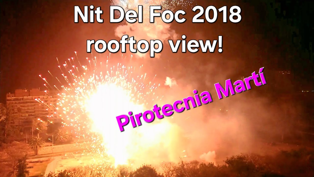 Nit Del Foc 2018 rooftop view! Fallas de Valencia 2018 🔥