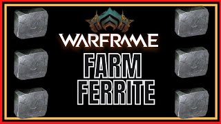 Warframe 2022 Farm Ferrite