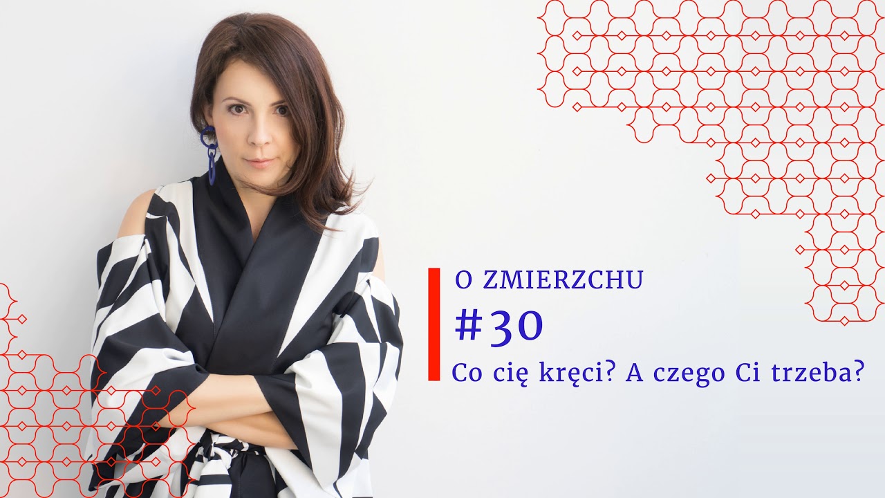 O Zmierzchu #30 - Co Cię kręci? A czego Ci trzeba?