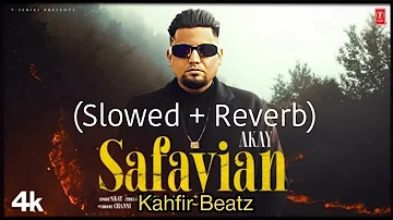 Safayian (Slowed + Reverb) - A Kay | Kahfir Beatz