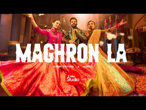 Maghron La  Coke Studio Pakistan  Season 15  Sabri Sisters x Rozeo