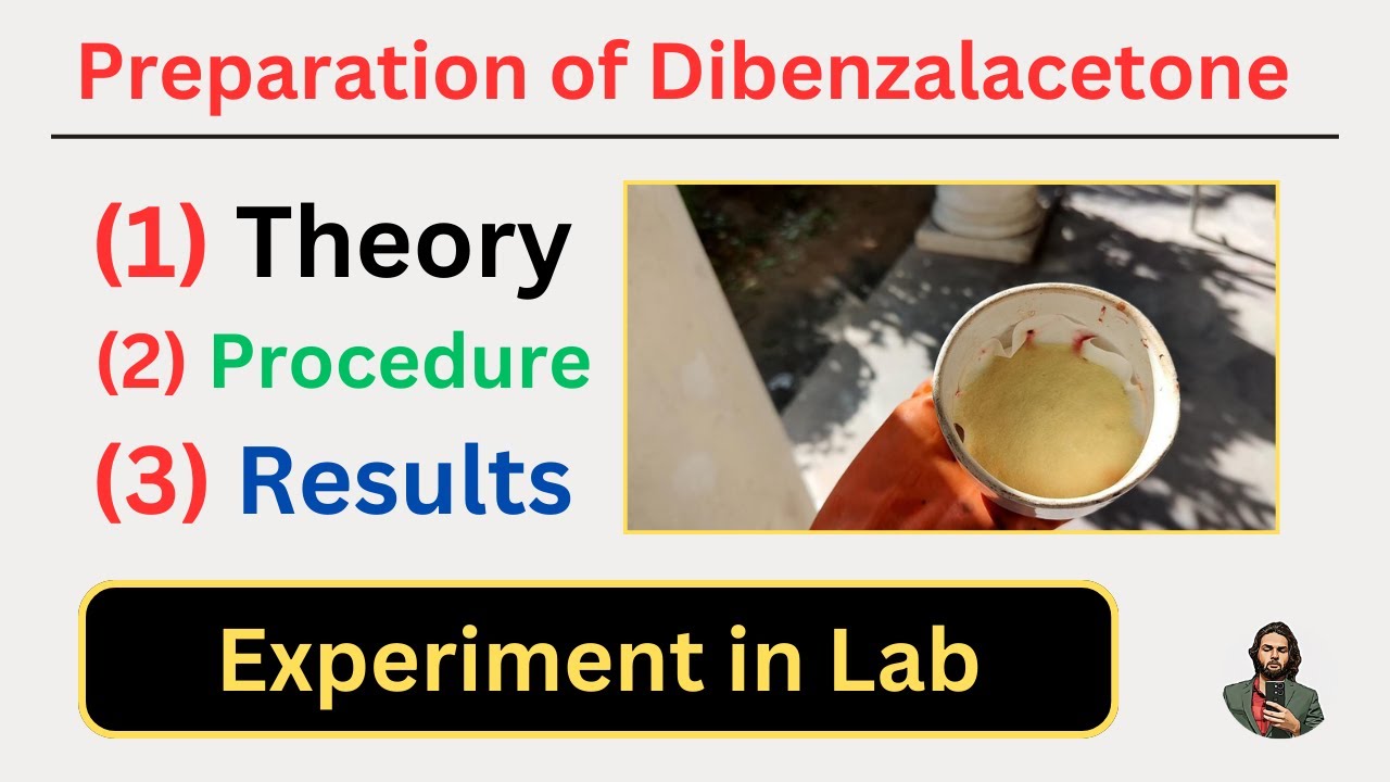 Preparation of Dibenzalacetone by Aldol Condensation of Benzaldehyde and acetone | DU MSc Lab