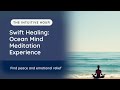 Best of The Intuitive Hour: Swift Healing: Ocean Mind Meditation