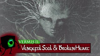 VERMIS II : Vengeful and Broken