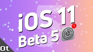 iOS 11 Beta 5 — ЧТО НОВОГО? Новые иконки и исправленные баги