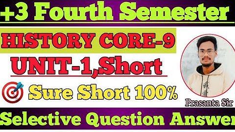 Fourth Semester History Core 9 Unit-1 Short Selective Question Answer for Exam