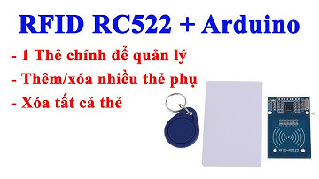 RFID RC522 + Arduino Thêm/Xóa Nhiều Thẻ | Có 1 Thẻ Chính Để Quản Lý
