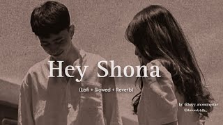 Hey Shona Hey Shona || Ta Ra Rum Pum [Lofi   Slowed   Reverb] by @latenightlofis 🖤