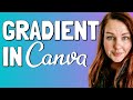 How to Create a Gradient in Canva : Canva Tutorial